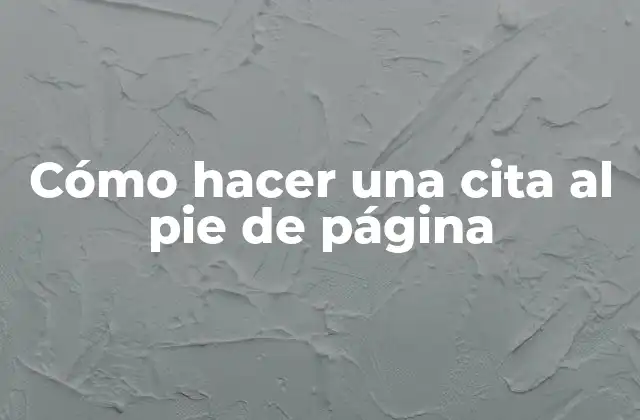Cómo Hacer una Cita Al Pie de Página