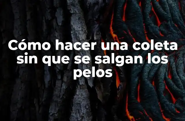 Cómo hacer una coleta sin que se salgan los pelos