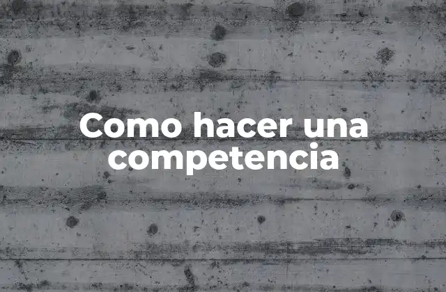 Como Hacer una Competencia