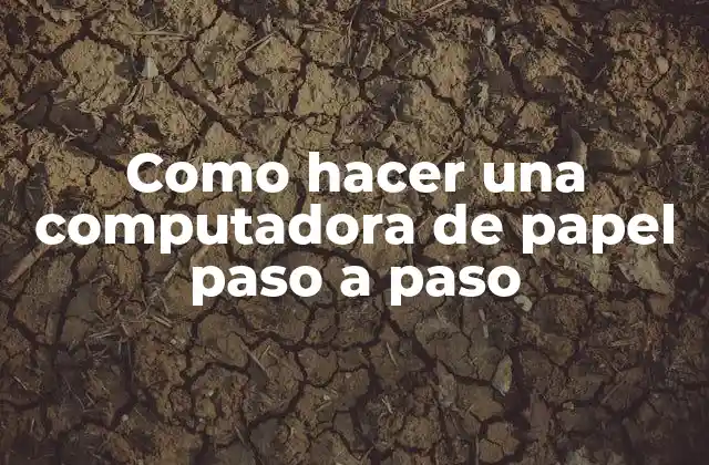 Como Hacer una Computadora de Papel Paso a Paso