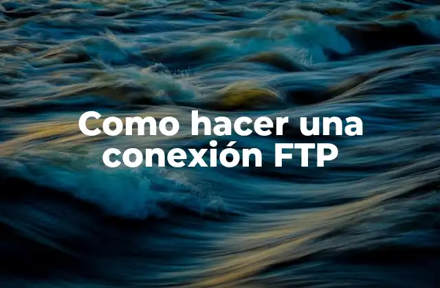 Qué es una conexión FTP
