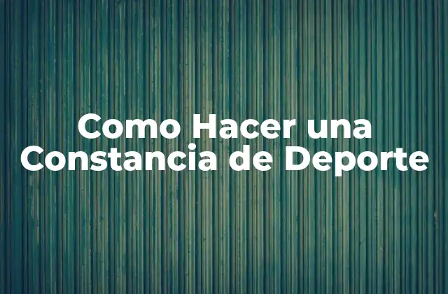 Como Hacer una Constancia de Deporte