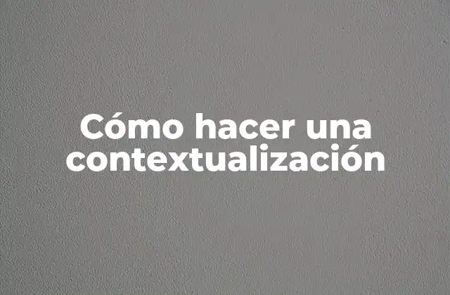 Cómo hacer una contextualización