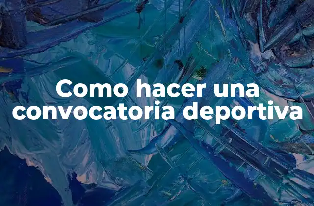 Como Hacer una Convocatoria Deportiva