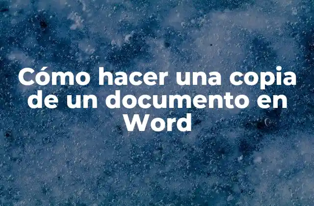 Cómo Hacer una Copia de un Documento en Word