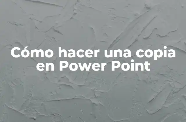 Cómo Hacer una Copia en Power Point