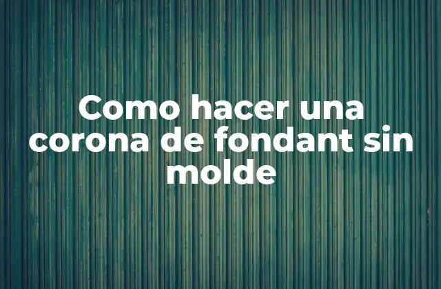 Como Hacer una Corona de Fondant sin Molde