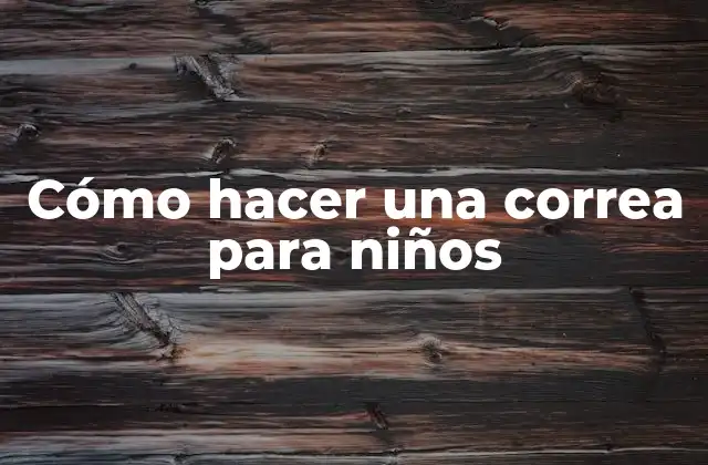 ¿Qué es una correa para niños y para qué sirve?