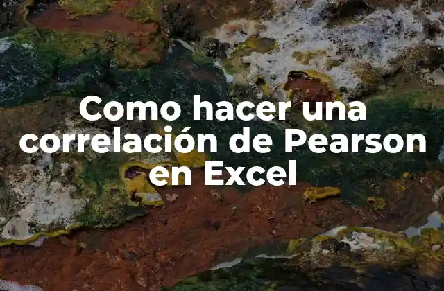 ¿Qué es la correlación de Pearson y para qué sirve?