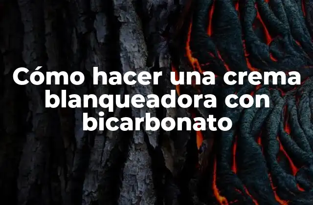 Cómo hacer una crema blanqueadora con bicarbonato