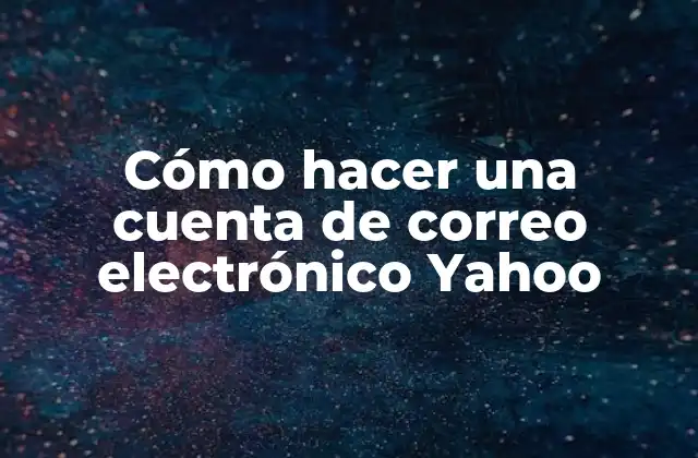 Cómo Hacer una Cuenta de Correo Electrónico Yahoo 2 Cómo hacer una cuenta de correo electrónico Yahoo