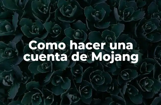 Como Hacer una Cuenta de Mojang