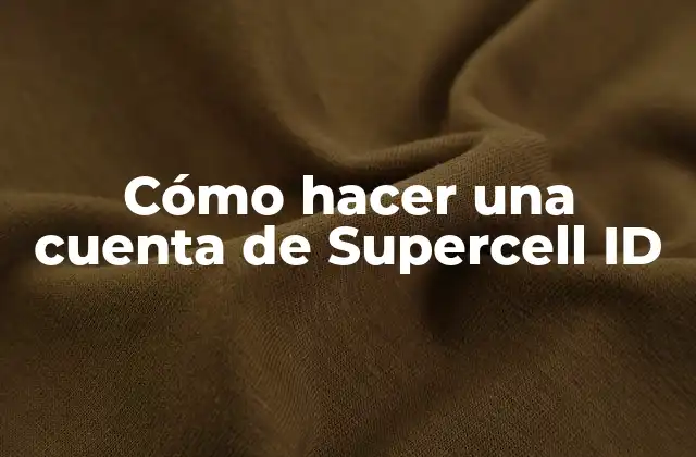 Cómo Hacer una Cuenta de Supercell Id