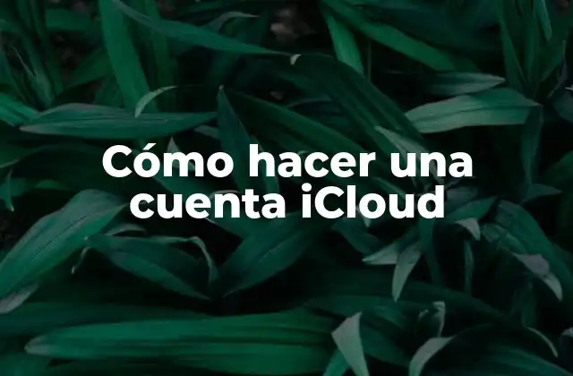 Cómo Hacer una Cuenta Icloud