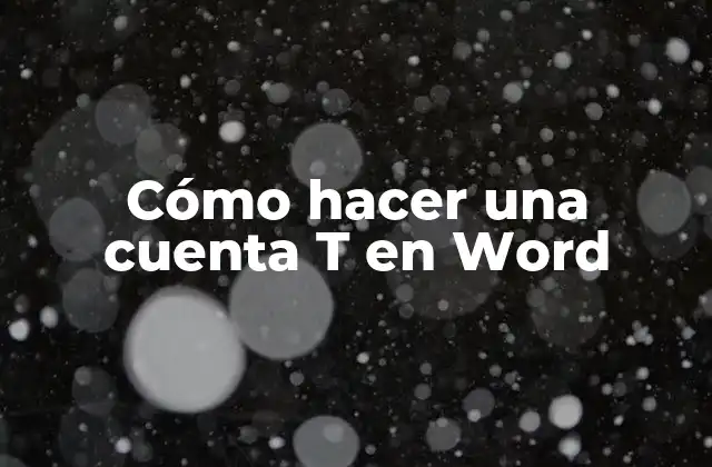 Cómo Hacer una Cuenta T en Word