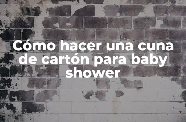 Cómo Hacer una Cuna de Cartón para Baby Shower