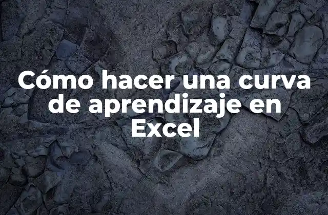 Cómo Hacer una Curva de Aprendizaje en Excel