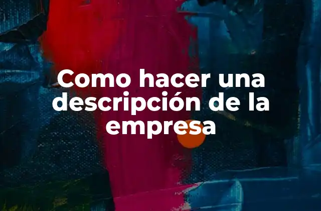 Como Hacer una Descripción de la Empresa
