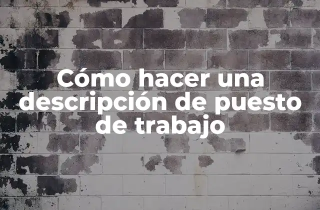 Cómo Hacer una Descripción de Puesto de Trabajo