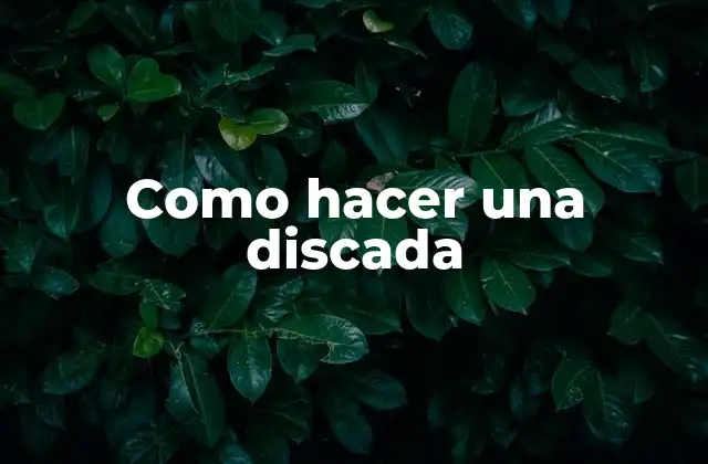 Como Hacer una Discada