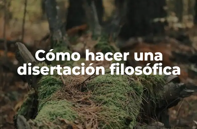 Cómo Hacer una Disertación Filosófica