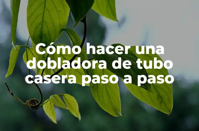 Cómo Hacer una Dobladora de Tubo Casera Paso a Paso