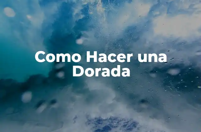 Como Hacer una Dorada