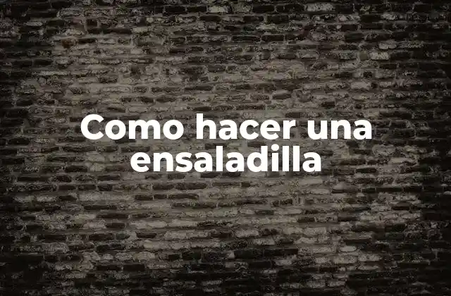 Como Hacer una Ensaladilla