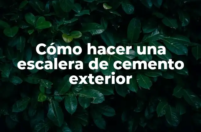 Cómo Hacer una Escalera de Cemento Exterior