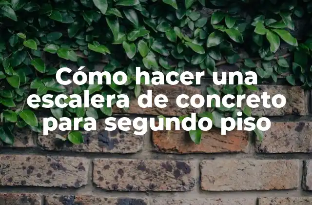 Cómo Hacer una Escalera de Concreto para Segundo Piso