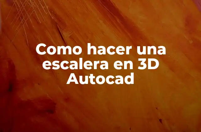 Como Hacer una Escalera en 3d Autocad