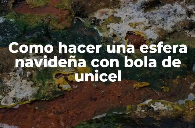 Como Hacer una Esfera Navideña con Bola de Unicel