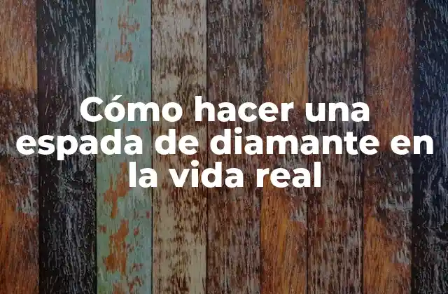 Cómo Hacer una Espada de Diamante en la Vida Real 2 ¿Qué es una espada de diamante y para qué sirve?