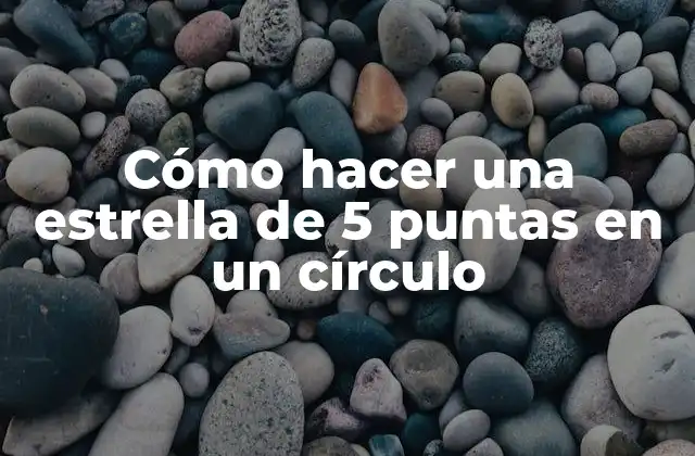 Cómo Hacer una Estrella de 5 Puntas en un Círculo