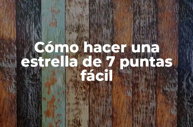 Cómo Hacer una Estrella de 7 Puntas Fácil
