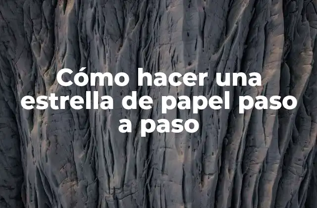 ¿Qué es una estrella de papel y para qué sirve?