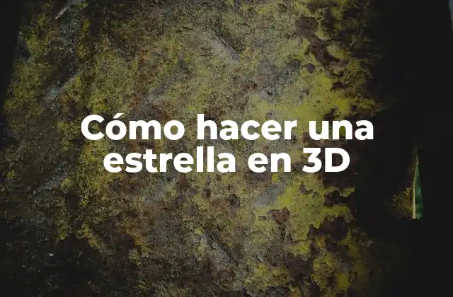Cómo Hacer una Estrella en 3d