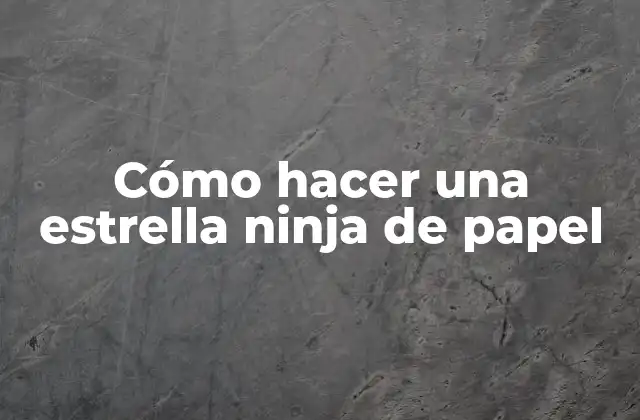 Cómo Hacer una Estrella Ninja de Papel 2 ¿Qué es una estrella ninja de papel?