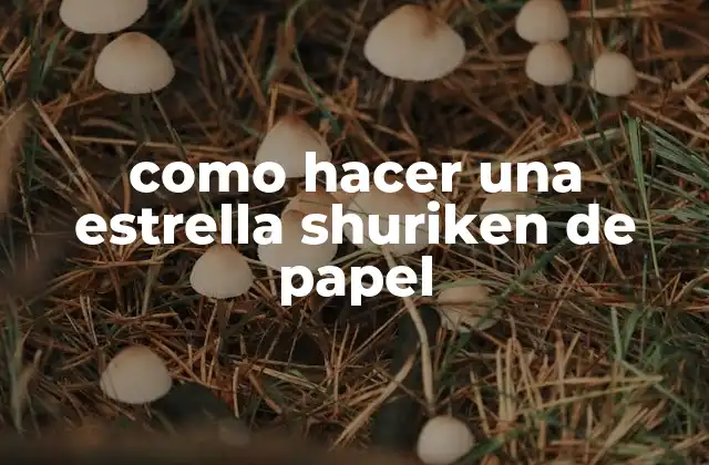 Como Hacer una Estrella Shuriken de Papel