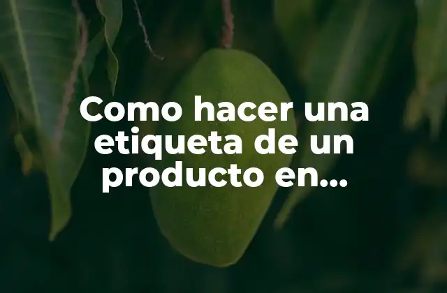 Como Hacer una Etiqueta de un Producto en Powerpoint