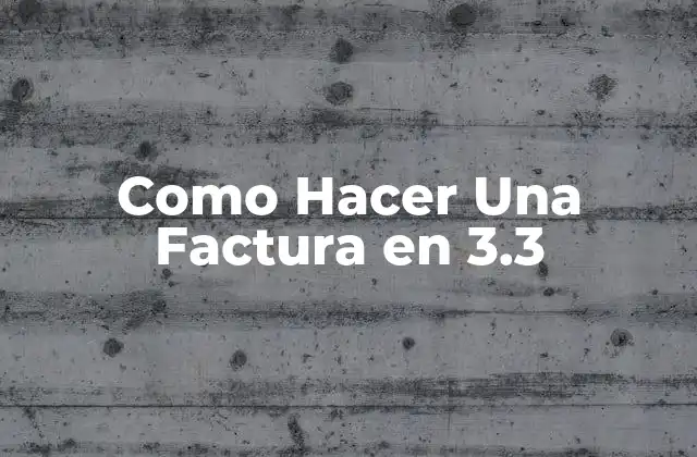 Como Hacer una Factura en 3.3