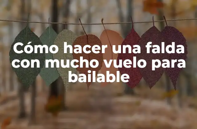 Cómo Hacer una Falda con Mucho Vuelo para Bailable