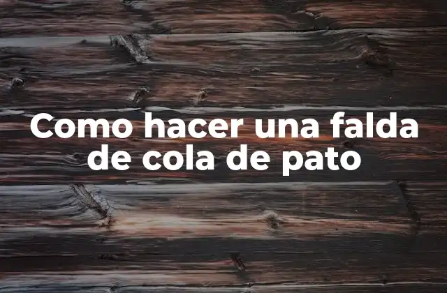 Como Hacer una Falda de Cola de Pato