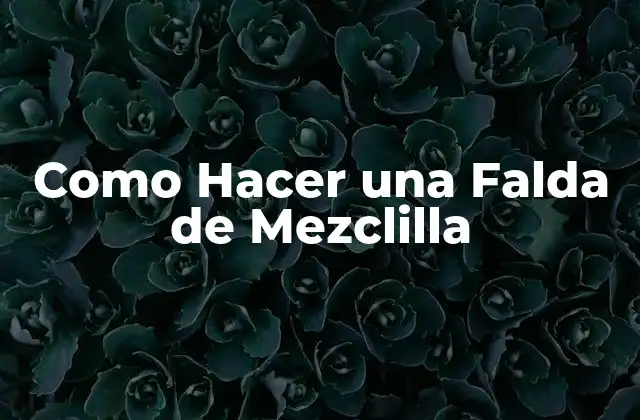 Como Hacer una Falda de Mezclilla