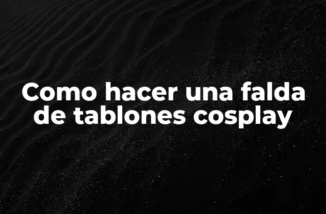 Como Hacer una Falda de Tablones Cosplay