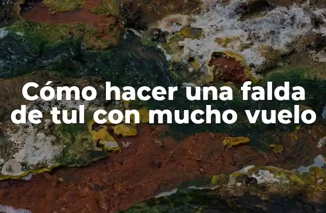 Cómo Hacer una Falda de Tul con Mucho Vuelo