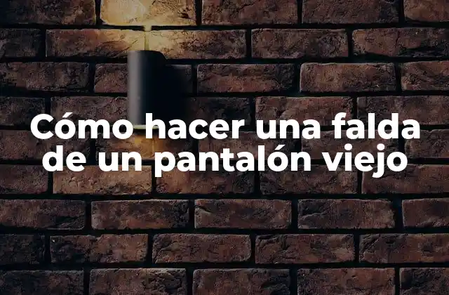 Cómo Hacer una Falda de un Pantalón Viejo