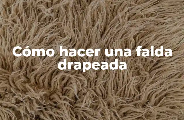 Cómo Hacer una Falda Drapeada 2 ¿Qué es una falda drapeada y para qué sirve?