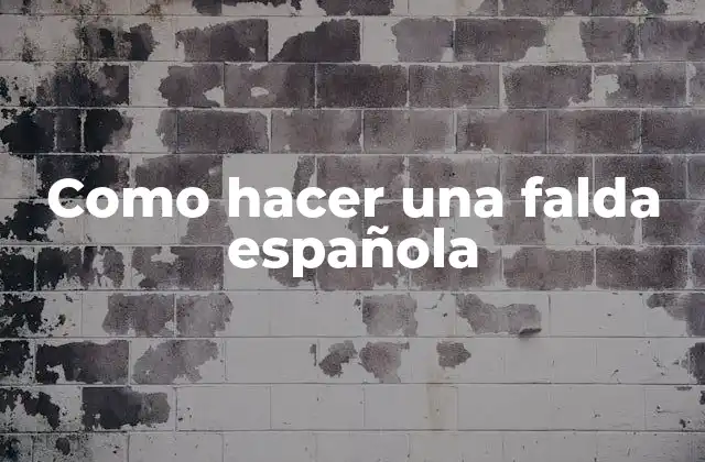 Como Hacer una Falda Española