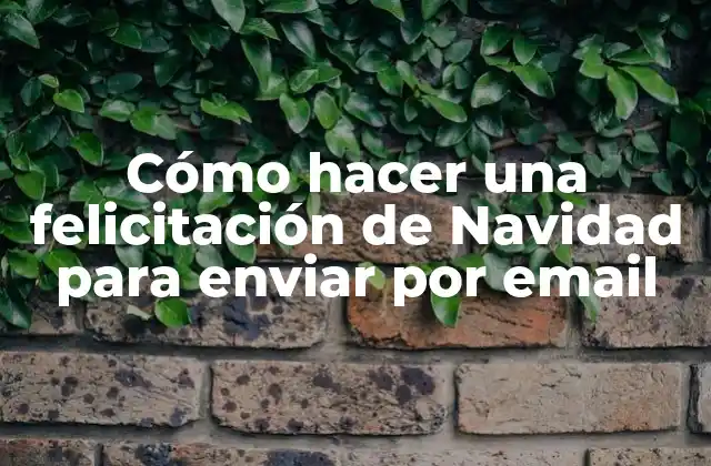Cómo Hacer una Felicitación de Navidad para Enviar por Email